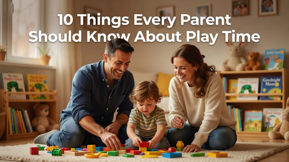 Professional header image for list-based article: 10 Things Every Parent Should Know About Play Time